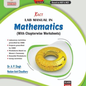 Xact Lab Manual in Mathematics (With Chapterwise Worksheets) Class 7