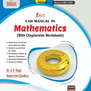 Xact Lab Manual in Mathematics (With Chapterwise Worksheets) Class 8