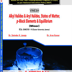 Alkyl Halides and Aryl Halides, States of Matter, p-Block Elements and Equilibrium (Minor) B.Sc. Semester 4 Cluster University of Jammu