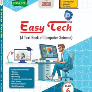 Easy Tech (A Text Book of Computer Science) Class 6