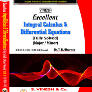 Excellent Integral Calculus and Differential Equations (Major-Minor)-B.A,B.Sc,BCA Sem. 2 (JU, CLU & GCW)