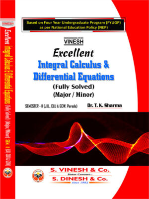 Excellent Integral Calculus and Differential Equations (Major-Minor)-B.A,B.Sc,BCA Sem. 2 (JU, CLU & GCW)