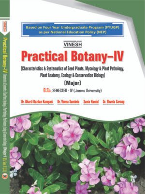 Practical Botany–IV (Characteristics & Systematics of Seed Plants, Mycology & Plant Pathology, Plant Anatomy, Ecology & Conservation Biology) (Major) B.Sc. Sem. 4 of Jammu University