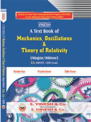 Mechanics, Oscillations & Theory of Relativity (Major-Minor) B.Sc.Sem. 1 (G.C.W.)