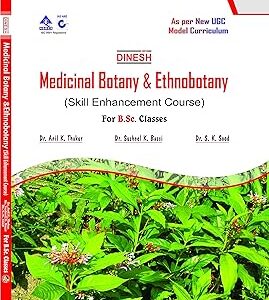 DINESH MEDICINAL BOTANY & ETHNOBOTONY (Skill Enhancement Course) For B.Sc. Classes [paperback]