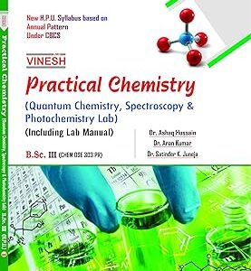 Practical Chemistry ( Quantum Chemistry, Spectroscopy & PhotoChemistry Lab ) ( Including Lab Manual ) B.Sc. 3rd Year