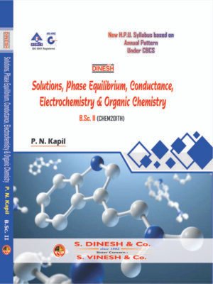 Solutions, Phase Equilibrium, Conductance Electrochemistry & Organic Chemistry B.Sc. 2nd Year H.P.U.