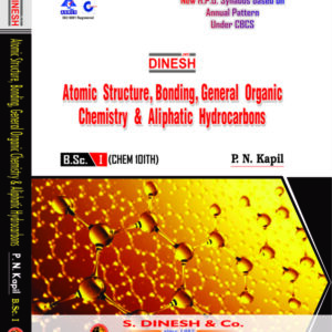 Atomic Structure, Bonding, General Organic Chemistry & Aliphatic Hydrocarbons for B.Sc.  Ist Year  H.P.U.