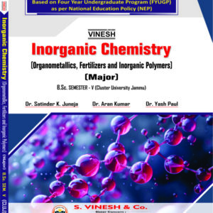 Inorganic Chemistry (Organometallics, Fertilizers and Inorganic Polymers) (Major)-B.Sc. Sem. 5 (Cluster University of Jammu)