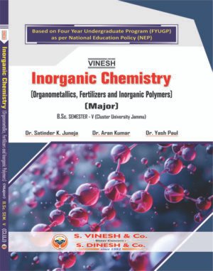 Inorganic Chemistry (Organometallics, Fertilizers and Inorganic Polymers) (Major)-B.Sc. Sem. 5 (Cluster University of Jammu)