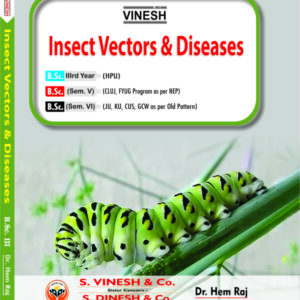 Insects Vectors & Diseases B.Sc. 3 Year (H.P.U.) B.Sc. ( Sem. 5 ) ( CUJ ) B.Sc. ( Sem. 6 ) ( J.U.,K.U.,CUS,GCW )