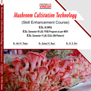 Mushroom Cultivation Technology (Skill Enhancement Course) B.Sc. 3 (HPU) B.Sc. Semester 3 (JU, FYUG Program as per NEP) B.Sc. Semester 5 (JU, CLUJ, Old Pattern)