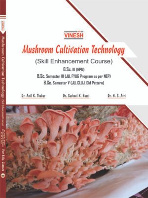 Mushroom Cultivation Technology (Skill Enhancement Course) B.Sc. 3 (HPU) B.Sc. Semester 3 (JU, FYUG Program as per NEP) B.Sc. Semester 5 (JU, CLUJ, Old Pattern)