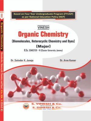 Organic Chemistry (Biomolecules, Heterocyclic Chemistry and Dyes) (Major) B.Sc. Semester 6 Cluster University of Jammu