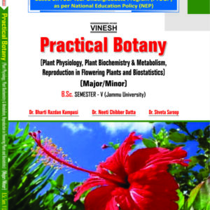 Practical Botany (Plant Physiology, Plant Biochemistry & Metabolism, Reproduction in Flowering Plants and Biostatistics) (Major/Minor) B.Sc. Sem. 5 (Jammu University)