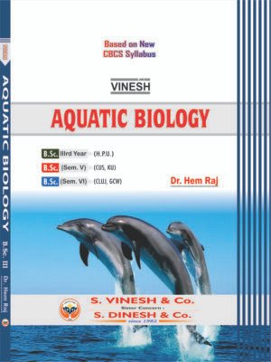 Aquatic Biology B.Sc. 3rd Year H.P.U., B.Sc. Sem. 5 CUS, KU, B.Sc. Sem. 6 CLUJ, GCW