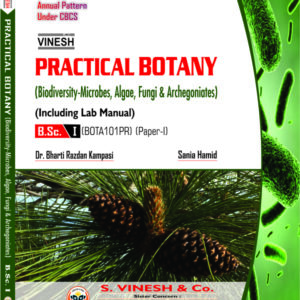 Practical Botany (Biodiversity-Microbes, Algae, Fungi & Archegoniates) (Including Lab Manual) B.Sc. Ist Year H.P.U.